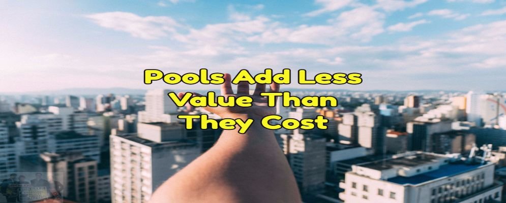 pool adds less value than they cost